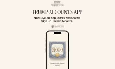 Treasury Launches New App as Millions of Children Become Eligible for $1,000 Federal Accounts